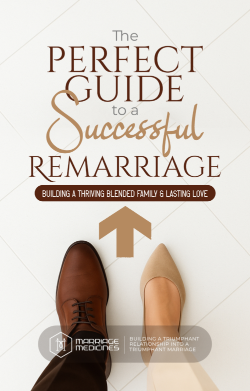 The Perfect Guide To a Successful REMARRIAGE: Building a Thriving Blended Family & Lasting Love
